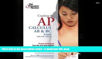 READ book  Cracking the AP Calculus AB and BC Exams, 2006-2007 Edition (College Test Preparation)