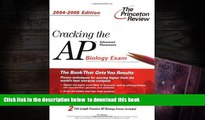 READ book  Cracking the AP Biology Exam, 2004-2005 Edition (College Test Prep) Princeton Review
