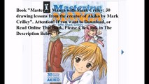 Download Mastering Manga with Mark Crilley: 30 drawing lessons from the creator of Akiko ebook PDF