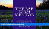 READ book  The Bar Exam Mentor: Mentoring for bar candidates - tested bar exam issues from a - z