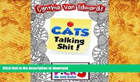 FREE [PDF]  Shut the F*ck Up and Color 3: Cats Talking Shi#!: The Adult Coloring Book of Swear
