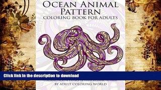 READ book  Ocean Animal Pattern Coloring Book for Adults: An Adult Coloring Book of 40 Ocean
