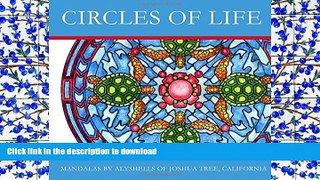 READ book  Circles of Life: Illustrated by Alyshells of Joshua Tree, California (Volume 1)  FREE
