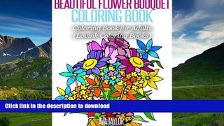 PDF ONLINE Beautiful Flower Bouquet Coloring Book: Coloring Book for Adults (Lovink Coloring