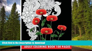 READ ONLINE Adult Coloring Book 100 Pages: Flower Coloring Books 2016 READ PDF BOOKS ONLINE