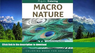 READ ONLINE Macro Nature: Grayscale Photo Coloring Book for Adults PREMIUM BOOK ONLINE