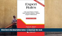 READ book  Expert Rules: 100 (and more) Points You Need to Know About Expert Witnesses  FREE BOOK