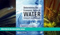 Price Determining the Economic Value of Water: Concepts and Methods Robert A. Young On Audio