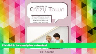 FREE [DOWNLOAD]  Welcome to Crazy Town  BOOK ONLINE