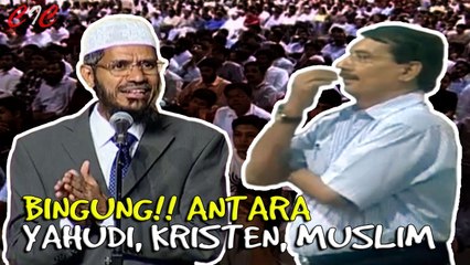 "DR ZAKIR NAIK" BINGUNG!! ANTARA YAHUDI, KRISTEN DAN MUSLIM, PERTANYAAN SEORANG BAPAK