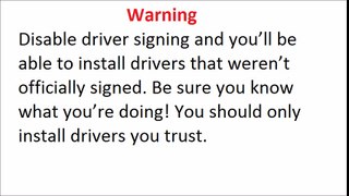 How to Disable Driver Signature Verification on 64-Bit Windows 8 or 10