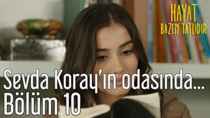 Hayat Bazen Tatlıdır 10. Bölüm Sevda Koray'ın Odasında...