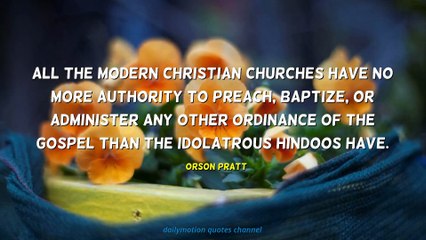 Orson Pratt Quotes #1