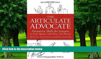 Buy  The Articulate Advocate: Persuasive Skills for Lawyers in Trials, Appeals, Arbitrations, and