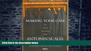 Buy NOW  Making Your Case: The Art of Persuading Judges An unabridged reading by the authors on