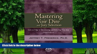 Buy  Mastering Voir Dire and Jury Selection: Gain and Edge in Questioning and Selecting your Jury