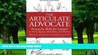 Buy NOW  The Articulate Advocate: Persuasive Skills for Lawyers in Trials, Appeals, Arbitrations,