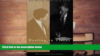 Buy Yves Dezalay Dealing in Virtue: International Commercial Arbitration and the Construction of a