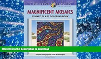 READ book  Creative Haven Magnificent Mosaics Stained Glass Coloring Book (Adult Coloring)  BOOK