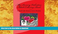READ book  My Sweary Valentine Adult Coloring Book: A real life sweary love drama  FREE BOOK