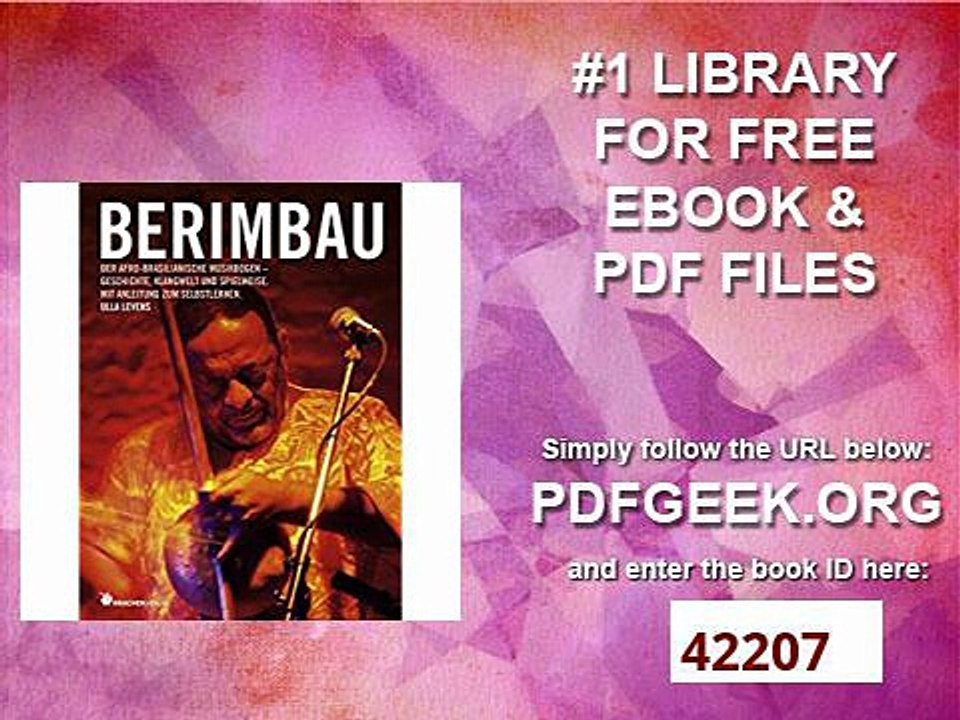 Berimbau Der afro-brasilianische Musikbogen Geschichte, Klangwelt und Spielweise. Mit Anleitung zum Selbstlernen.