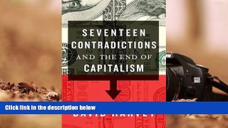 Best Price Seventeen Contradictions and the End of Capitalism David Harvey For Kindle