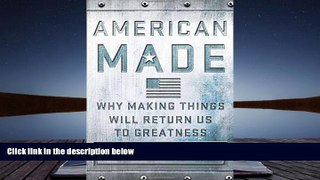 Price American Made: Why Making Things Will Return Us to Greatness Dan DiMicco For Kindle
