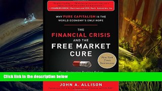 Best Price The Financial Crisis and the Free Market Cure:  Why Pure Capitalism is the World