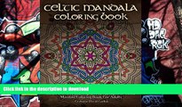 EBOOK ONLINE  Celtic Mandala Coloring Book: Relax with this Calming, Stress Managment, Celtic