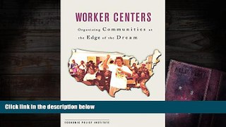 Online Janice Fine Worker Centers: Organizing Communities at the Edge of the Dream Full Book