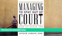 Buy Jathan Janove Managing to Stay Out of Court: How to Avoid the 8 Deadly Sins of Mismanagement