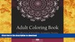 READ book  Adult Coloring Book: A Collection of Stress Relieving Patterns, Mandalas, Geometric