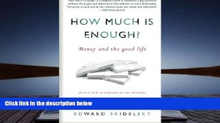 Best Price How Much is Enough?: Money and the Good Life Robert Skidelsky For Kindle