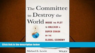 Price The Committee to Destroy the World: Inside the Plot to Unleash a Super Crash on the Global
