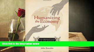 Best Price Humanizing the Economy: Co-operatives in the Age of Capital John Restakis On Audio