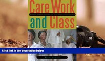 Online Merike Blofield Care Work and Class: Domestic Workers  Struggle for Equal Rights in Latin