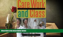 Online Merike Blofield Care Work and Class: Domestic Workers  Struggle for Equal Rights in Latin