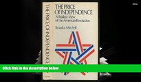 Buy Broadus Mitchell The Price of Independence: A Realistic View of the American Revolution Full