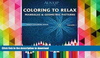 FREE [DOWNLOAD]  Coloring To Relax Mandalas   Geometric Patterns (Adult Coloring Books) (Volume