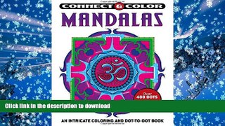 READ book  Connect and Color: Mandalas: An Intricate Coloring and Dot-to-Dot Book  FREE BOOK