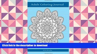 READ book  Adult Coloring Journal (blue edition): Journal for Writing, Journaling, and