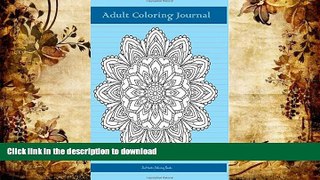 READ book  Adult Coloring Journal (blue edition): Journal for Writing, Journaling, and