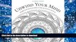 FREE [DOWNLOAD]  Unwind Your Mind: Mindful Hand Drawn Mandalas to Help You de-Stress and Let Go