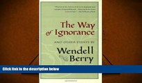 Price The Way of Ignorance: And Other Essays Wendell Berry PDF