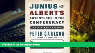 Best Price Junius and Albert s Adventures in the Confederacy: A Civil War Odyssey Peter Carlson