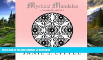 READ THE NEW BOOK Mystical Mandalas (Vol. I): A Coloring Book for Adults Featuring 50 Mandalas