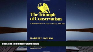 Price The Triumph of Conservatism: A Reinterpretation of American History, 1900-1916 Gabriel Kolko