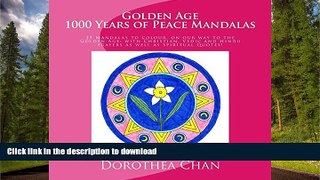 READ THE NEW BOOK Golden Age 1000 Years of Peace Mandalas: 25 Mandalas to colour, on our way to
