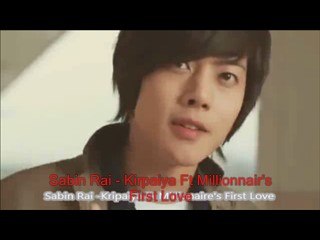 Sabin Rai - Kirpaiya Feat Millionaire's First love