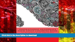 PDF [DOWNLOAD] Inspirational Desiderata Poem Adult Coloring Book: Stress Relieving Patterns